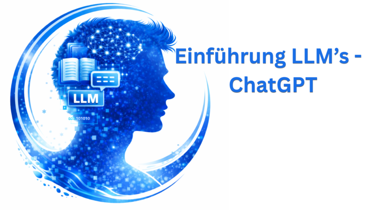Einführung LLM’s und  ChatGPT