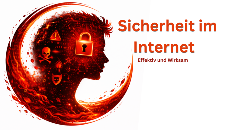 Sicherheit im Internet – schützen Sie sich effektiv und wirksam